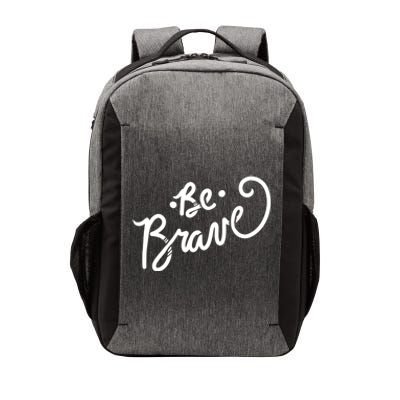 Be Brave You Will Get Through This Inspirational Gift Vector Backpack