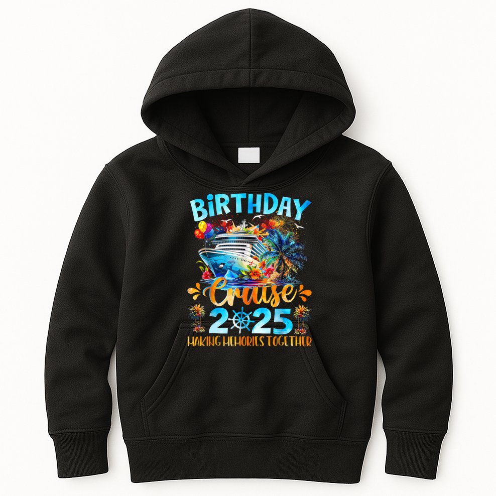 Birthday Cruise 2025 Making Memories Together Family Group  Kids Hoodie