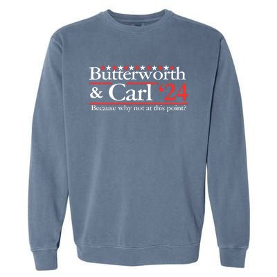 Butterworth & Carl 24 Because Why Not At This Point Garment-Dyed Sweatshirt