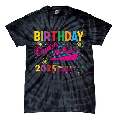 Birthday Cruise 2025 Making Memories Together 2025 Tie-Dye T-Shirt