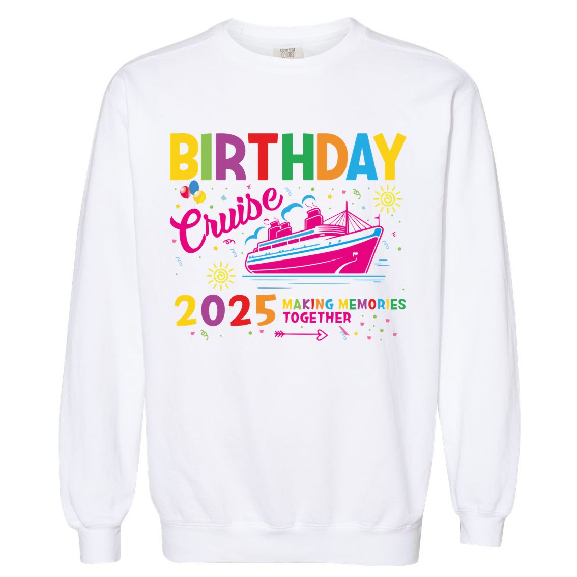 Birthday Cruise 2025 Making Memories Together 2025 Garment-Dyed Sweatshirt