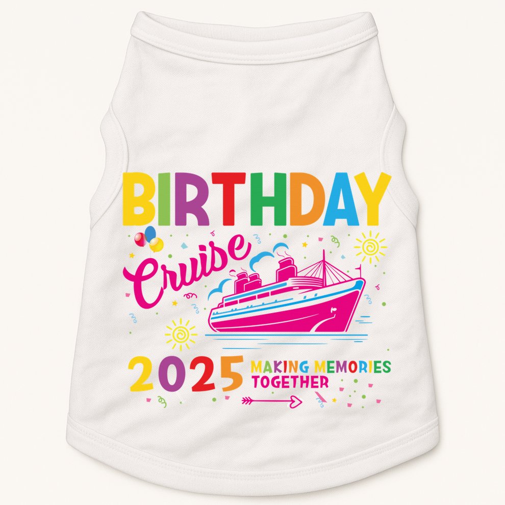 Birthday Cruise 2025 Making Memories Together 2025 Doggie Tank