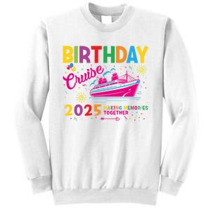 Birthday Cruise 2025 Making Memories Together 2025 Sweatshirt