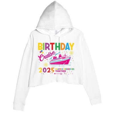 Birthday Cruise 2025 Making Memories Together 2025 Crop Fleece Hoodie