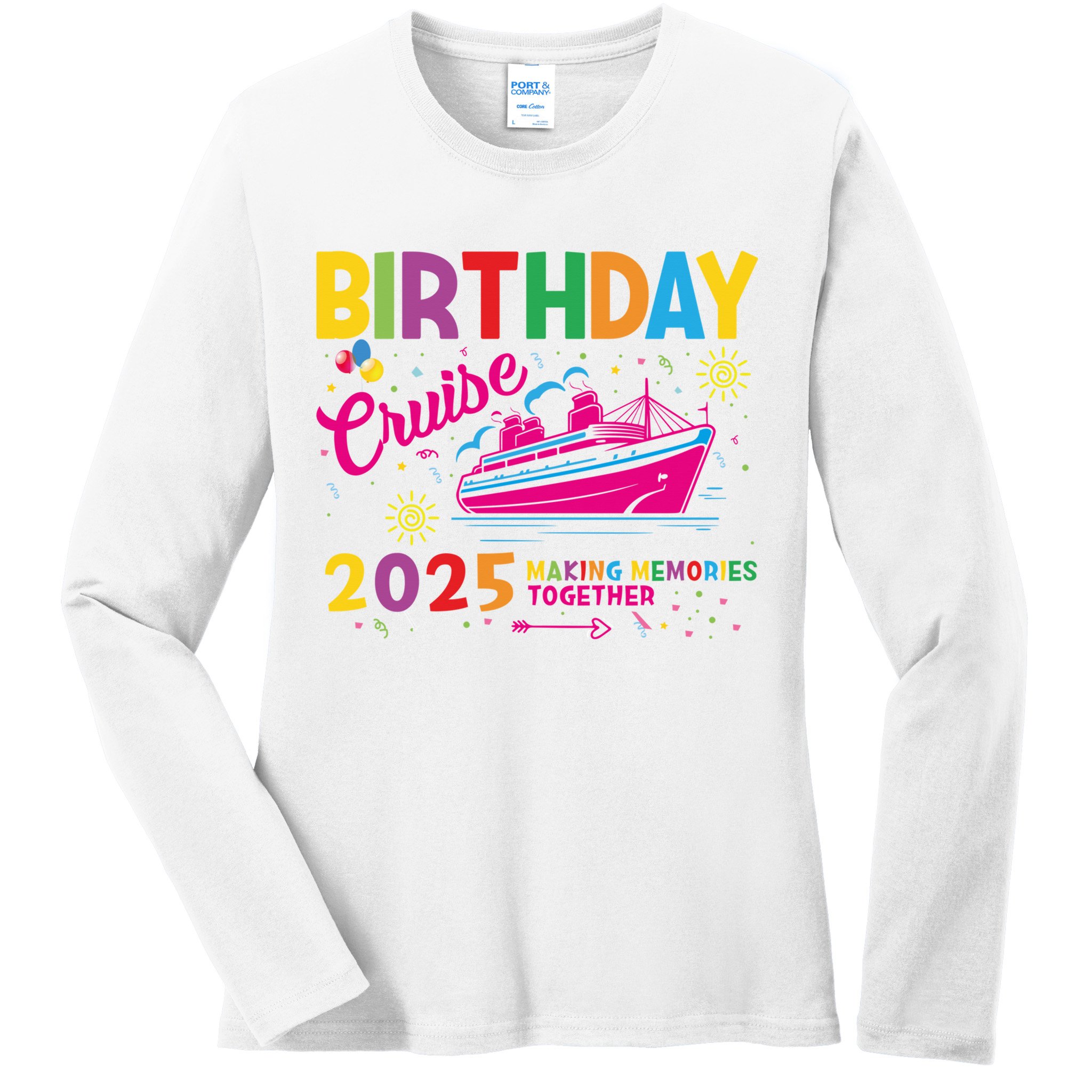 Birthday Cruise 2025 Making Memories Together 2025 Ladies Long Sleeve Shirt