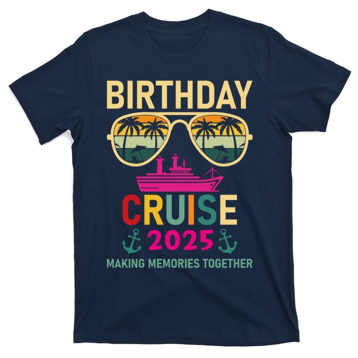 Birthday Cruise 2025 Making Memories Together Sunglasses T-Shirt