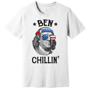 Ben Chillin 4th Of July Ben Franklin USA Independence Flag Premium T-Shirt