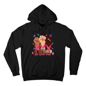 Breast Cancer Awareness Month In October We Wear 2024 Tall Hoodie