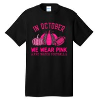 breast cancer awareness in october we wear pink Tall T-Shirt