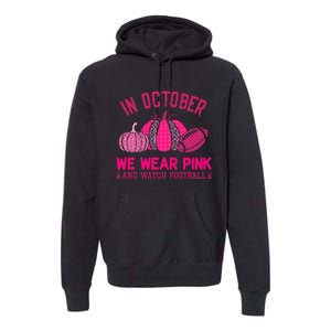 breast cancer awareness in october we wear pink Premium Hoodie