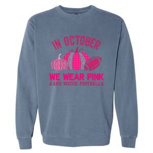 breast cancer awareness in october we wear pink Garment-Dyed Sweatshirt