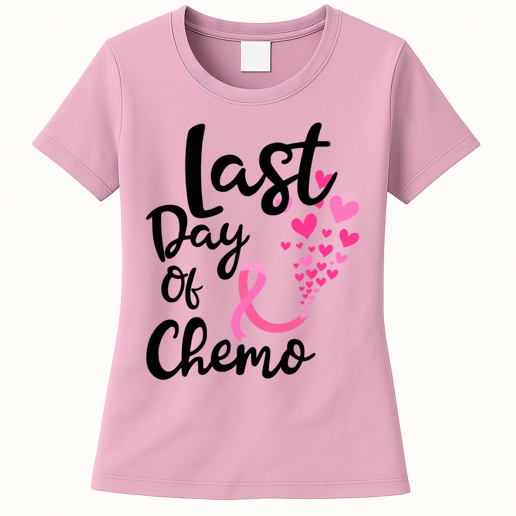 Breast Cancer Awareness Last Day Of Chemo Cancer Women Womens T-Shirt