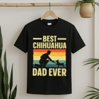 Best Chihuahua Art For Dad Chihuahua Dog Chihuahua Lover T-Shirt