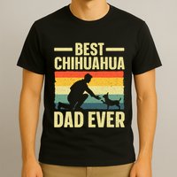 Best Chihuahua Art For Dad Chihuahua Dog Chihuahua Lover T-Shirt