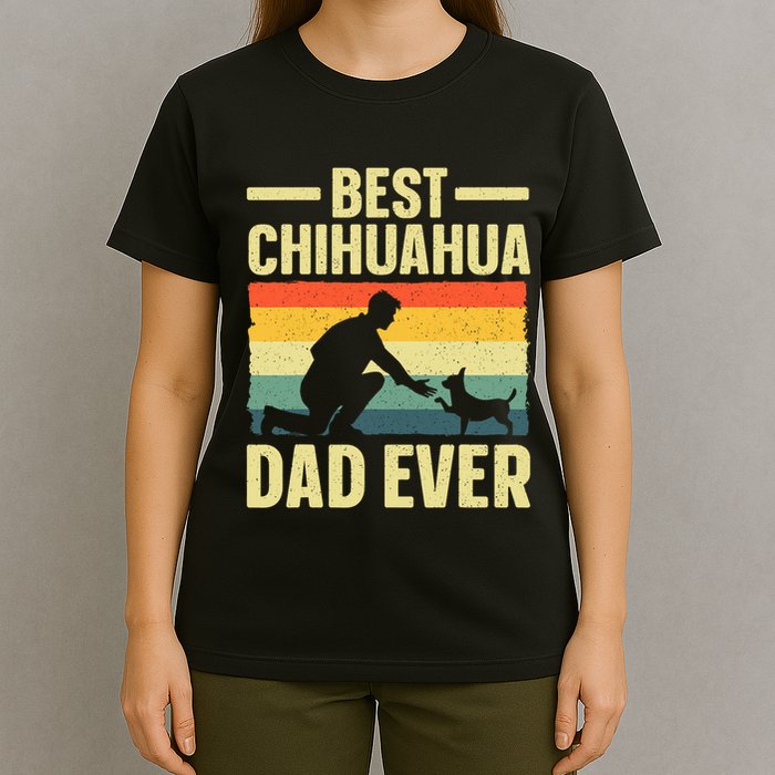 Best Chihuahua Art For Dad Chihuahua Dog Chihuahua Lover T-Shirt