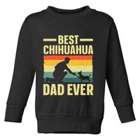 Best Chihuahua Art For Dad Chihuahua Dog Chihuahua Lover Toddler Sweatshirt