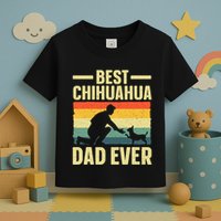 Best Chihuahua Art For Dad Chihuahua Dog Chihuahua Lover Toddler T-Shirt