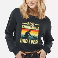 Best Chihuahua Art For Dad Chihuahua Dog Chihuahua Lover Cropped Pullover Crew