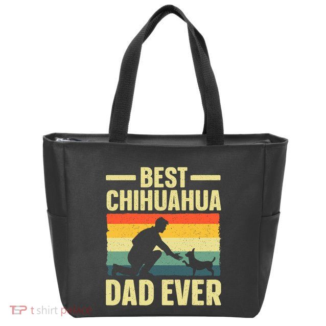 Best Chihuahua Art For Dad Chihuahua Dog Chihuahua Lover Zip Tote Bag