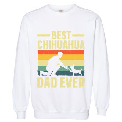 Best Chihuahua Art For Dad Chihuahua Dog Chihuahua Lover Garment-Dyed Sweatshirt