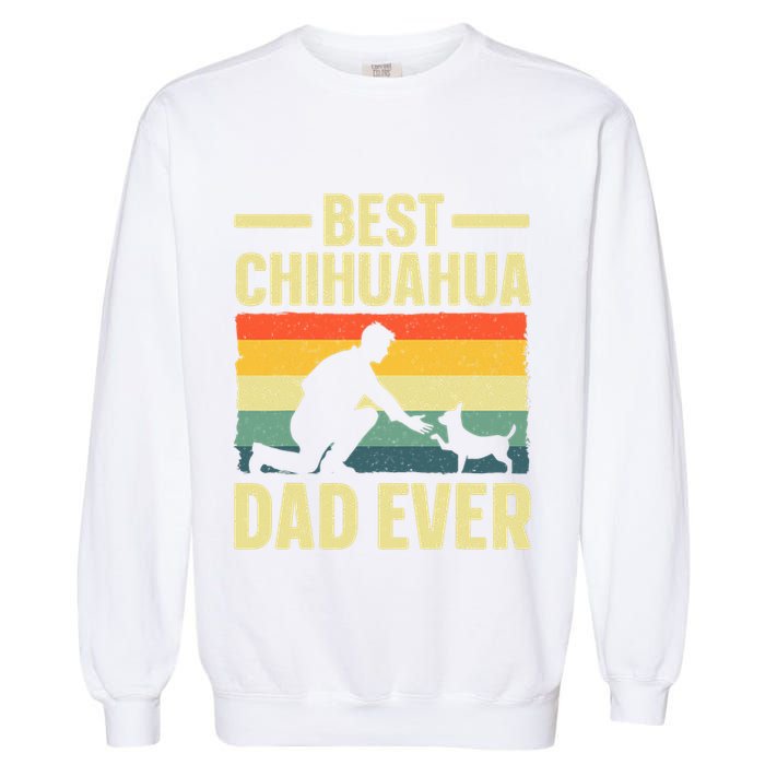 Best Chihuahua Art For Dad Chihuahua Dog Chihuahua Lover Garment-Dyed Sweatshirt