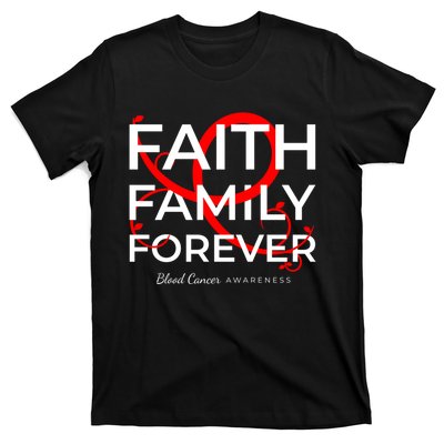 Blood Cancer Awareness Red Ribbon Faith Family Forever Gift T-Shirt