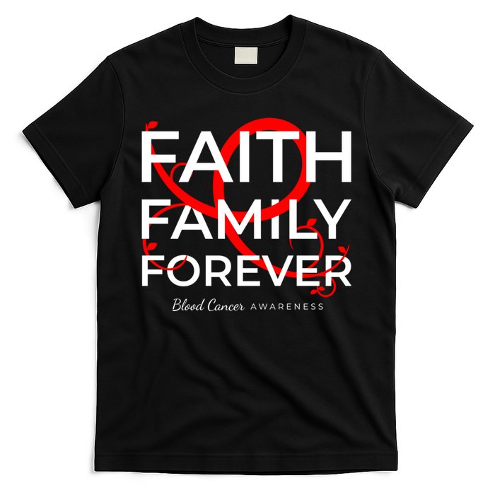 Blood Cancer Awareness Red Ribbon Faith Family Forever Gift T-Shirt