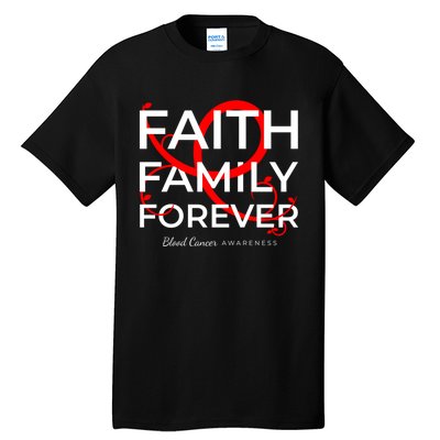 Blood Cancer Awareness Red Ribbon Faith Family Forever Gift Tall T-Shirt