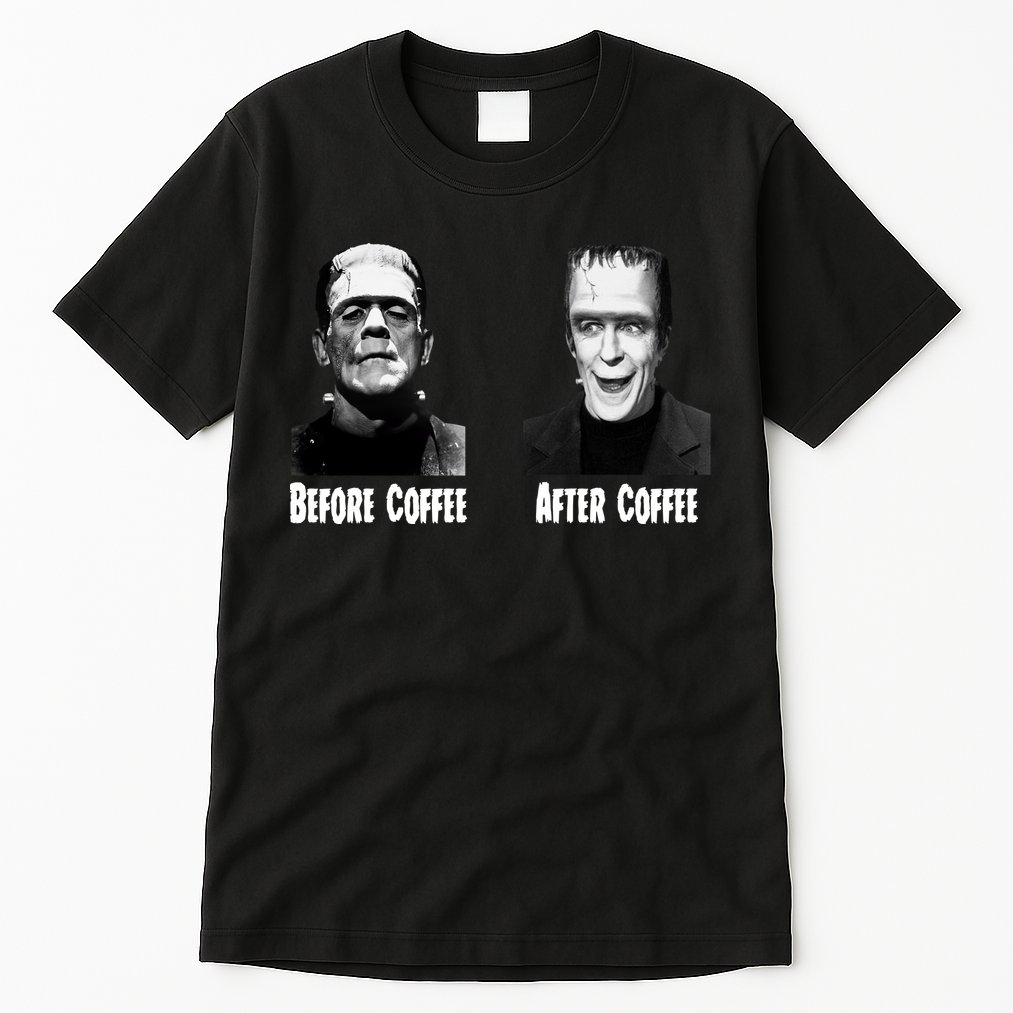 Before Coffee After Coffee Funny Monster Tall T-Shirt