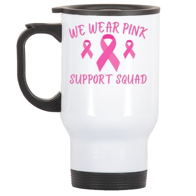 Breast Cancer Awareness In October We Wear Pink Ribbon Support Squad Stainless Steel Travel Mug