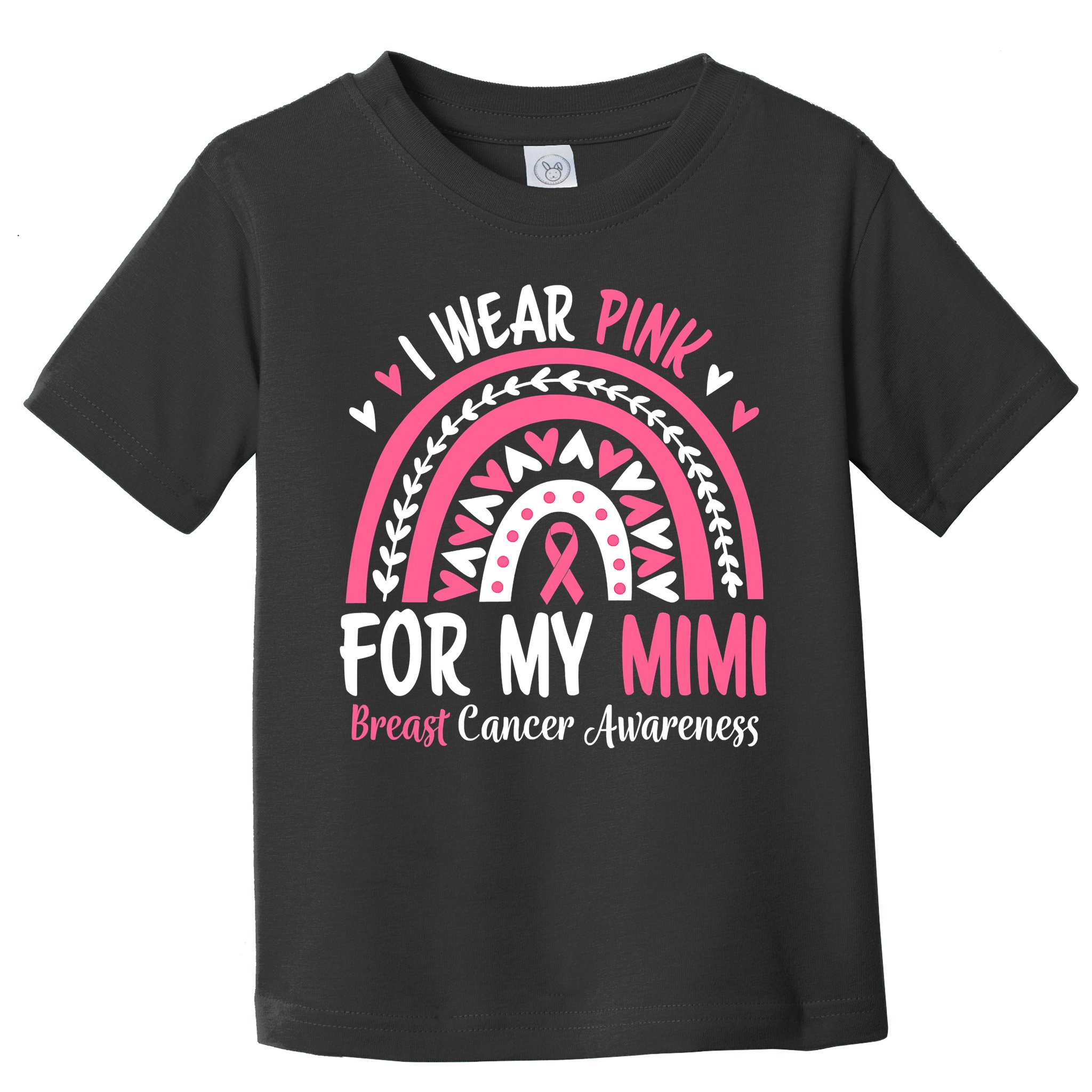 Breast Cancer Awareness Rainbow I Wear Pink For My Mimi Toddler T-Shirt