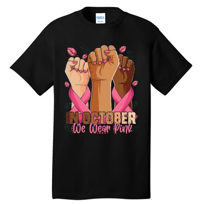 Breast Cancer Awareness Month In October We Wear Tall T-Shirt