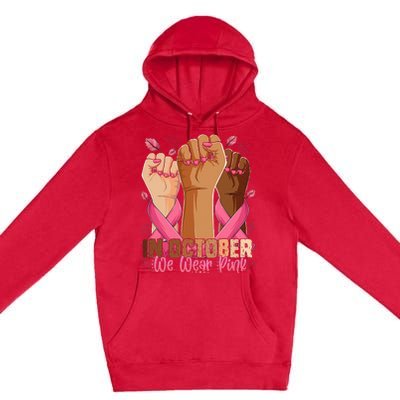 Breast Cancer Awareness Month In October We Wear Premium Pullover Hoodie