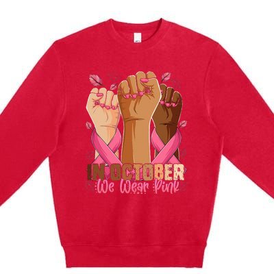 Breast Cancer Awareness Month In October We Wear Premium Crewneck Sweatshirt