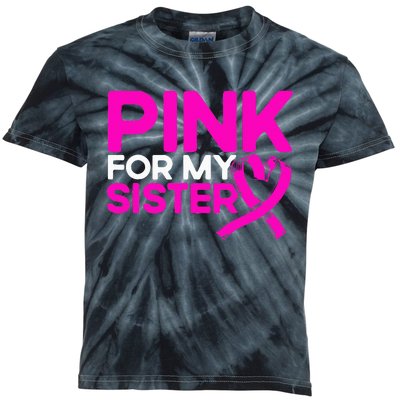 Breast Cancer Awareness Pink For My Sister Pink  Kids Tie-Dye T-Shirt