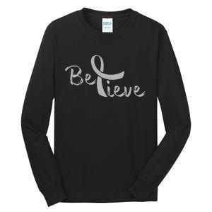 Brain Cancer Awareness Believe Cancer Grey Ribbon Tall Long Sleeve T-Shirt