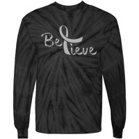 Brain Cancer Awareness Believe Cancer Grey Ribbon Tie-Dye Long Sleeve Shirt