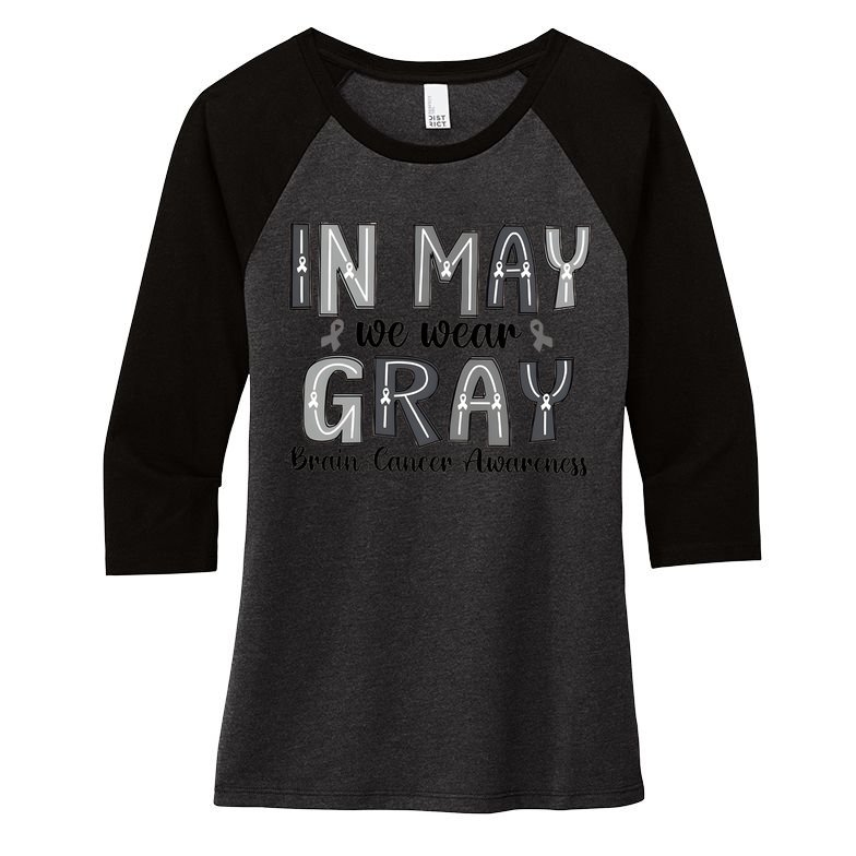 Brain Cancer Awareness Month In May We Wear Gray Women's Tri-Blend 3/4-Sleeve Raglan Shirt