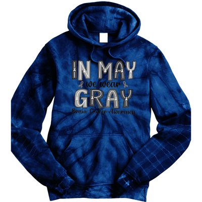 Brain Cancer Awareness Month In May We Wear Gray Tie Dye Hoodie