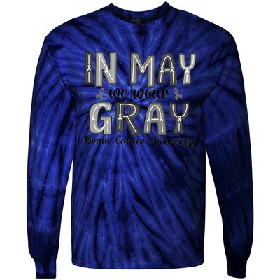 Brain Cancer Awareness Month In May We Wear Gray Tie-Dye Long Sleeve Shirt