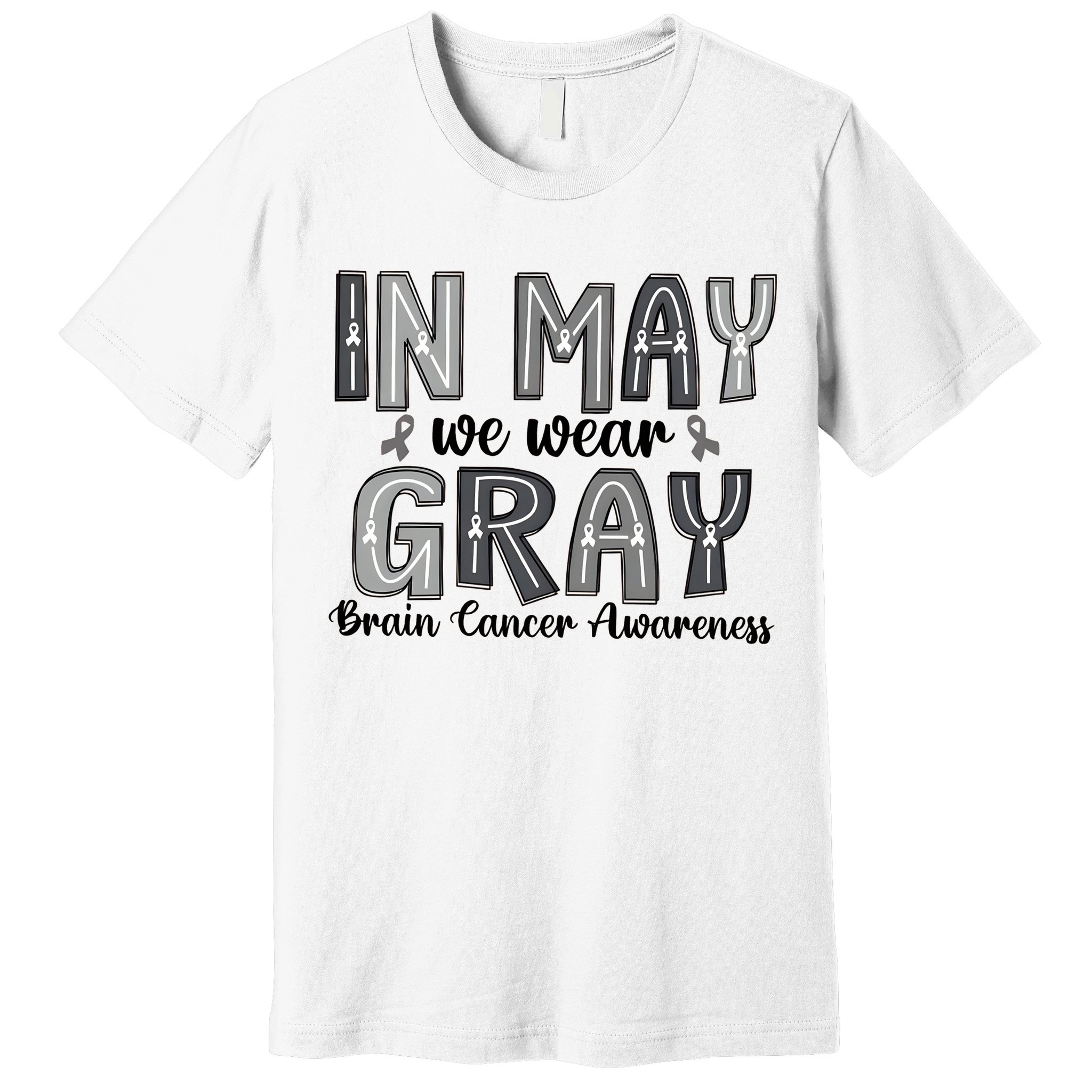 Brain Cancer Awareness Month In May We Wear Gray Premium T-Shirt