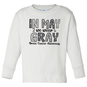 Brain Cancer Awareness Month In May We Wear Gray Toddler Long Sleeve Shirt