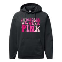 Breast Cancer Awareness In October We Wear Pink Performance Fleece Hoodie