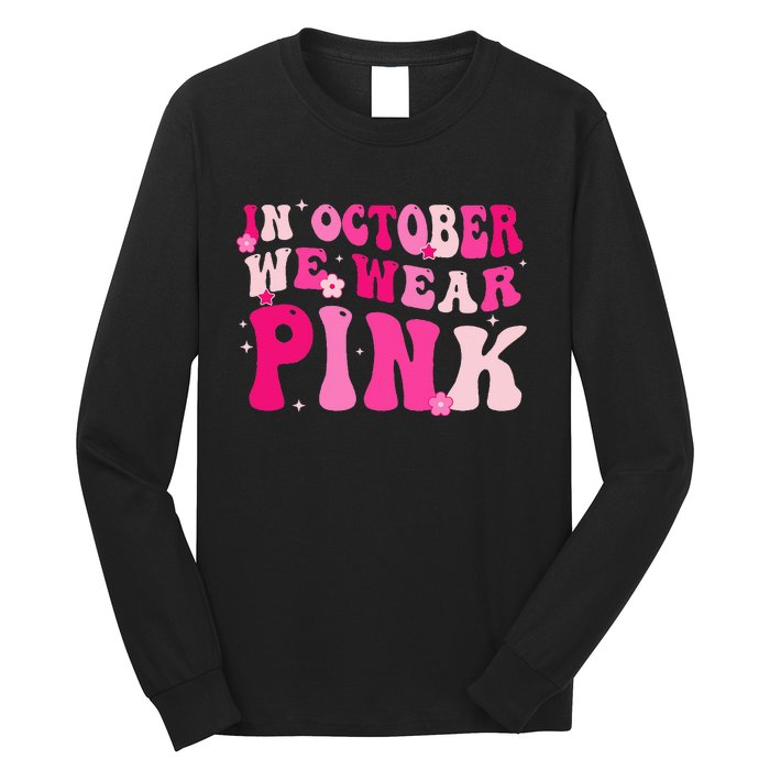 Breast Cancer Awareness In October We Wear Pink Long Sleeve Shirt