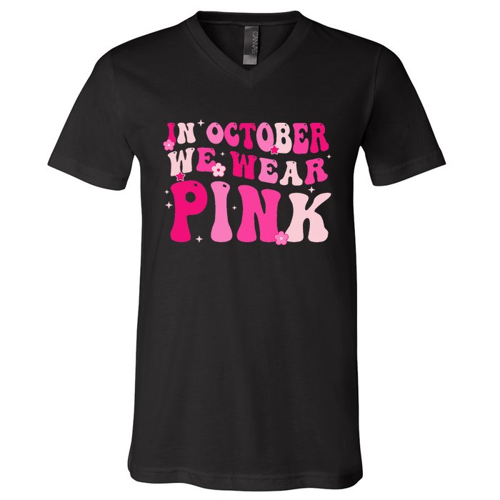 Breast Cancer Awareness In October We Wear Pink V-Neck T-Shirt