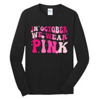 Breast Cancer Awareness In October We Wear Pink Tall Long Sleeve T-Shirt