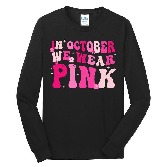 Breast Cancer Awareness In October We Wear Pink Tall Long Sleeve T-Shirt