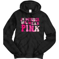 Breast Cancer Awareness In October We Wear Pink Tie Dye Hoodie