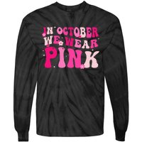 Breast Cancer Awareness In October We Wear Pink Tie-Dye Long Sleeve Shirt