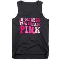 Breast Cancer Awareness In October We Wear Pink Tank Top